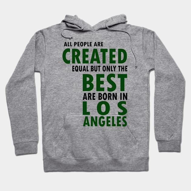 Born in Los Angeles Hoodie by C_ceconello